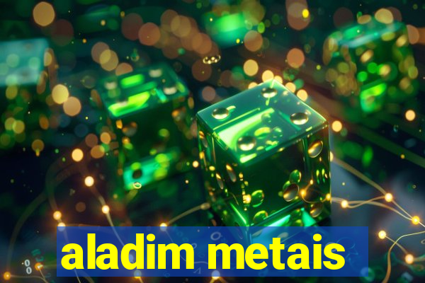 aladim metais