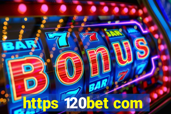 https 120bet com