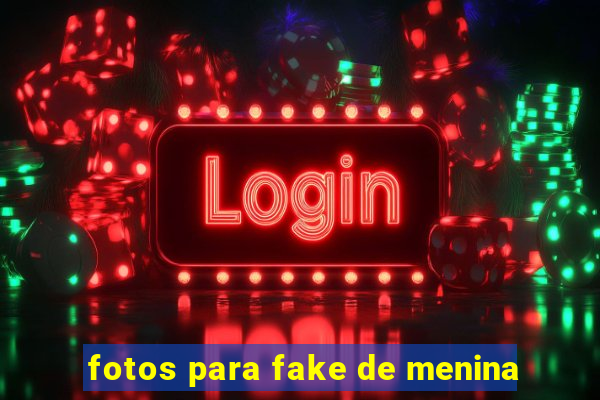 fotos para fake de menina