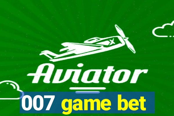 007 game bet