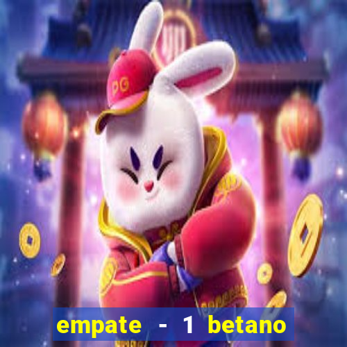 empate - 1 betano o que significa