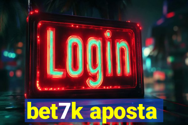 bet7k aposta