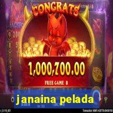 janaina pelada