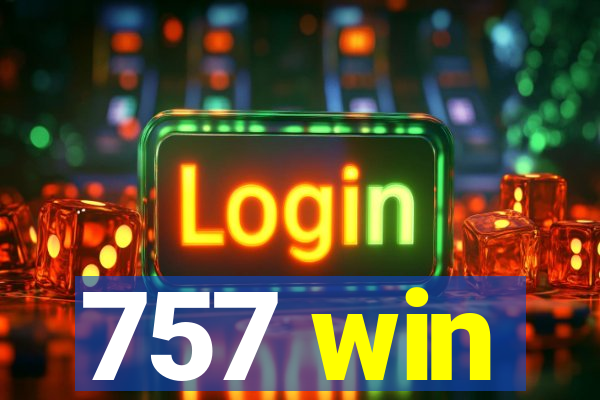 757 win