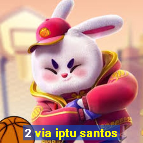 2 via iptu santos