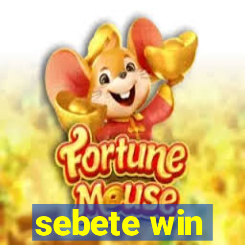sebete win