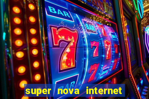 super nova internet 2 via boleto