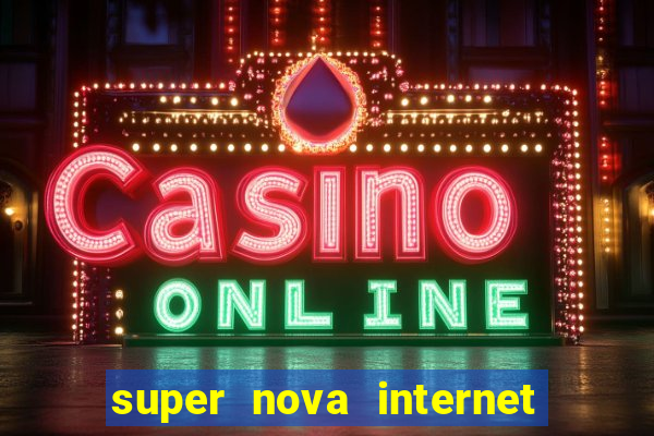 super nova internet 2 via boleto