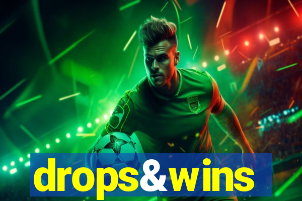 drops&wins