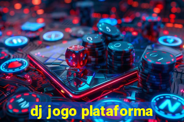 dj jogo plataforma