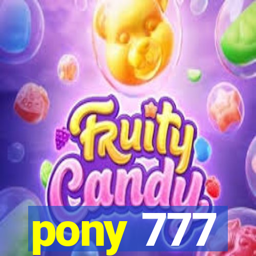 pony 777