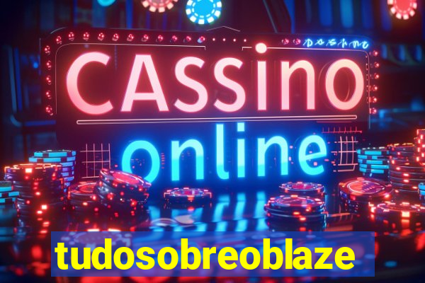 tudosobreoblaze