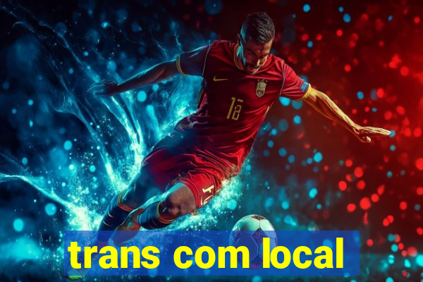trans com local