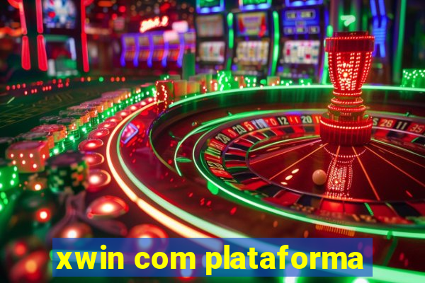 xwin com plataforma
