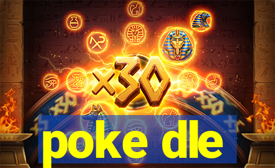 poke dle