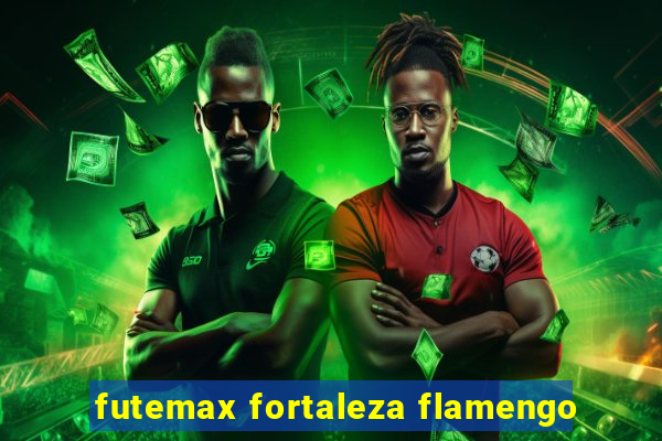 futemax fortaleza flamengo