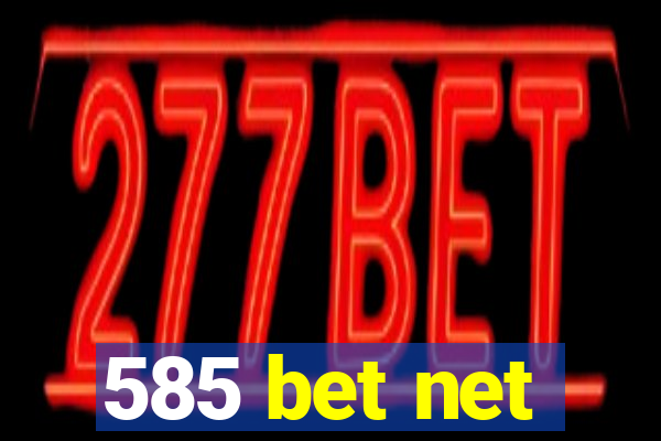 585 bet net