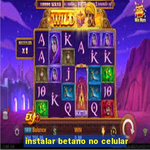 instalar betano no celular