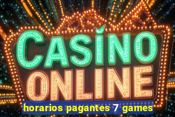 horarios pagantes 7 games