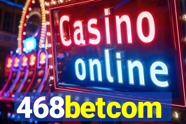 468betcom