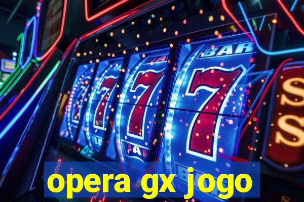 opera gx jogo