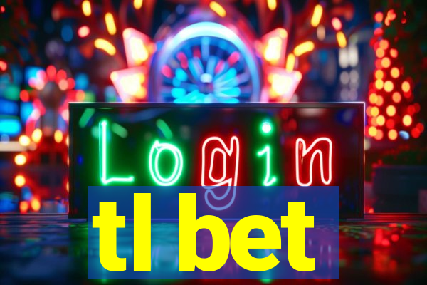 tl bet