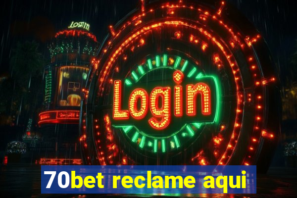 70bet reclame aqui