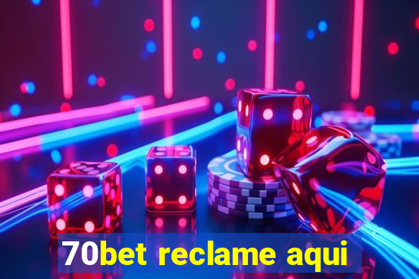 70bet reclame aqui
