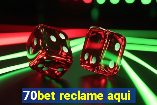 70bet reclame aqui