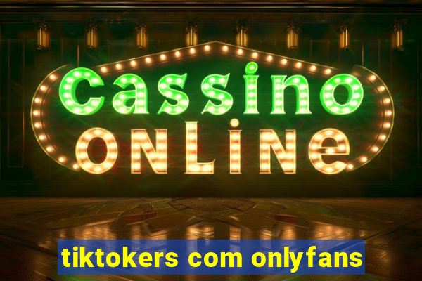 tiktokers com onlyfans