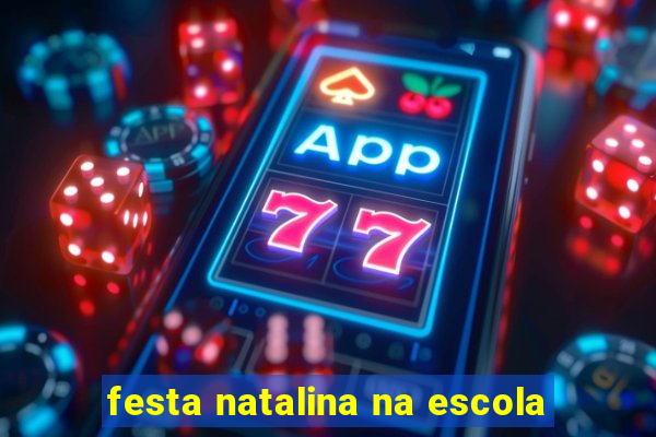 festa natalina na escola