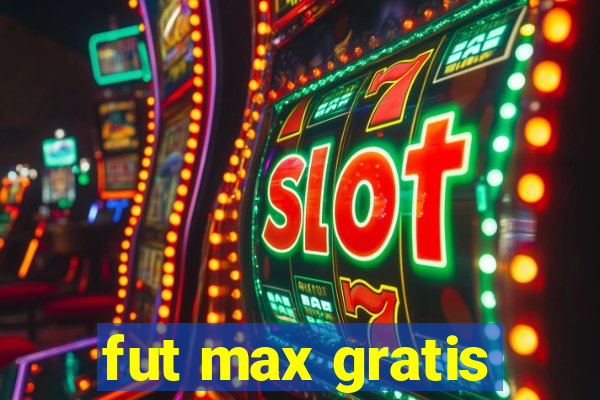 fut max gratis