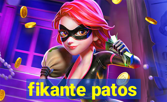 fikante patos