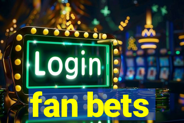 fan bets