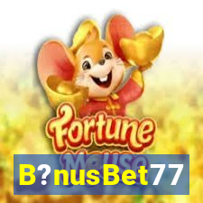 B?nusBet77