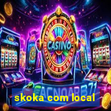 skoka com local