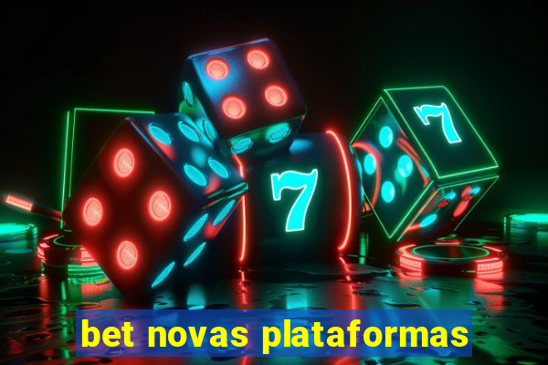 bet novas plataformas