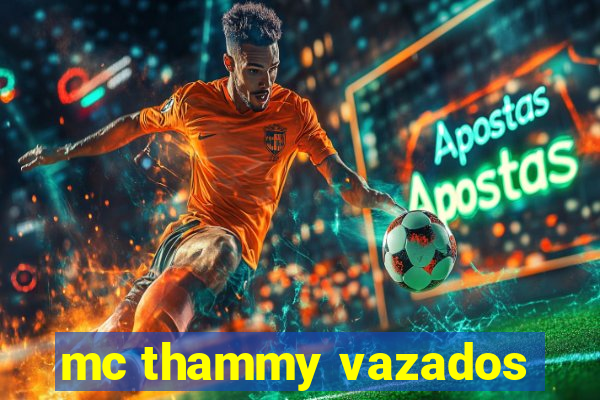 mc thammy vazados