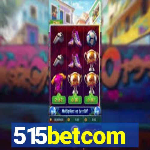 515betcom