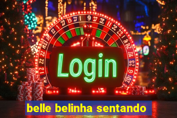 belle belinha sentando