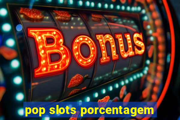 pop slots porcentagem