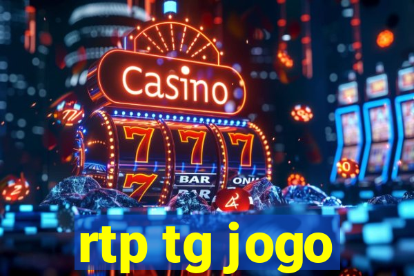 rtp tg jogo