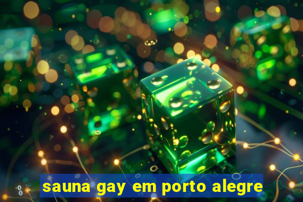 sauna gay em porto alegre