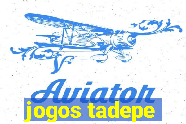 jogos tadepe