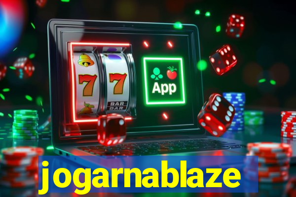 jogarnablaze