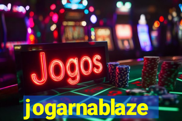 jogarnablaze