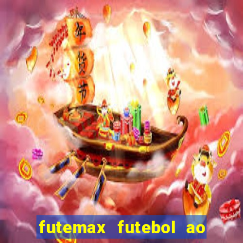 futemax futebol ao vivo atualizado