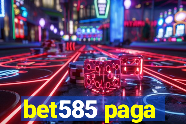 bet585 paga