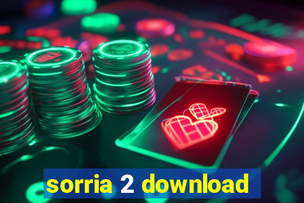 sorria 2 download