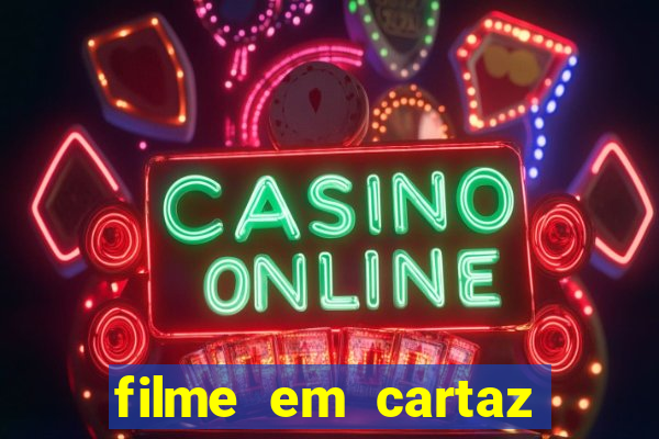 filme em cartaz cine araujo